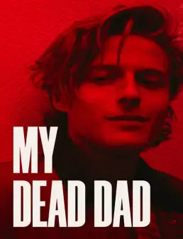 فيلم My Dead Dad 2021 مترجم
