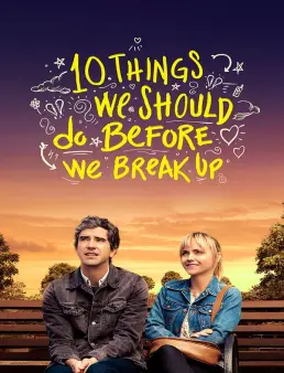 فيلم 10 Things We Should Do Before We Break Up 2020 مترجم
