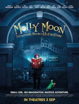 مشاهدة فيلم Molly Moon and the Incredible Book of Hypnotism 2015 مترجم