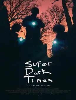 فيلم Super Dark Times 2017 مترجم