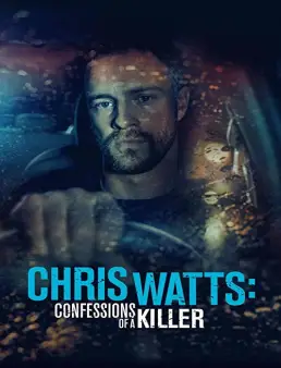 فيلم Chris Watts: Confessions of a Killer 2020 مترجم