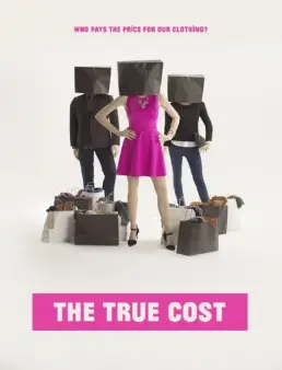 مشاهدة فيلم The True Cost 2015 مترجم
