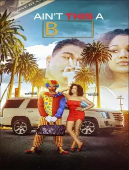 فيلم Ain't This a B 2025 مترجم