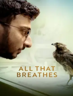 فيلم All That Breathes 2022 مترجم