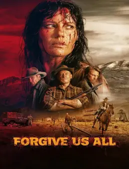 فيلم Forgive Us All 2025 مترجم
