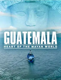 فيلم Guatemala: Heart of the Mayan World 2019 مترجم