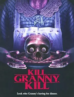مشاهدة فيلم Kill, Granny, Kill! مترجم