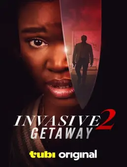 فيلم Invasive 2: Getaway 2025 مترجم