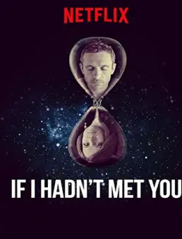 مسلسل If I Hadnt Met You الموسم 1 مترجم الحلقة 2