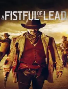 فيلم A Fistful of Lead 2018 مترجم