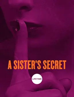 فيلم A Sister’s Secret 2018 مترجم