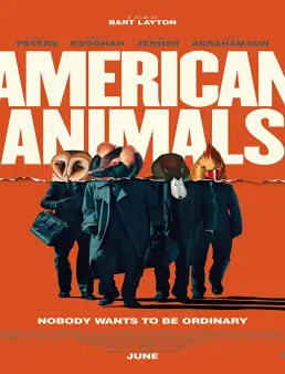 فيلم American Animals 2018 مترجم