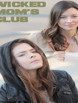 فيلم Wicked Mom’s Club 2017 مترجم
