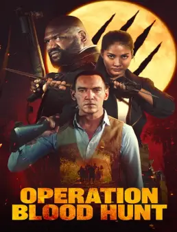 فيلم Operation Blood Hunt 2024 مترجم