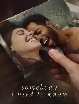 فيلم Somebody I Used to Know 2023 مترجم