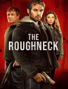 فيلم The Roughneck 2025 مترجم