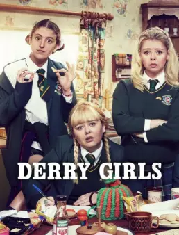 مسلسل Derry Girls