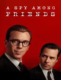 مسلسل A Spy Among Friends الموسم 1
