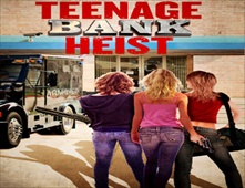 مشاهدة فيلم Teenage Bank Heist