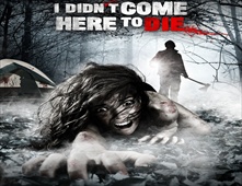 مشاهدة فيلم I Didn't Come Here to Die