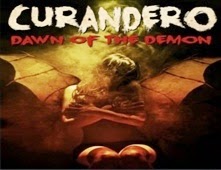 مشاهدة فيلم Curandero: Dawn Of The Demon