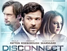 مشاهدة فيلم Disconnect مترجم اون لاين