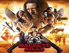 مشاهدة فيلم Machete Kills مترجم اون لاين
