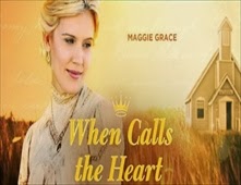 مشاهدة فيلم When Calls the Heart مترجم اون لاين